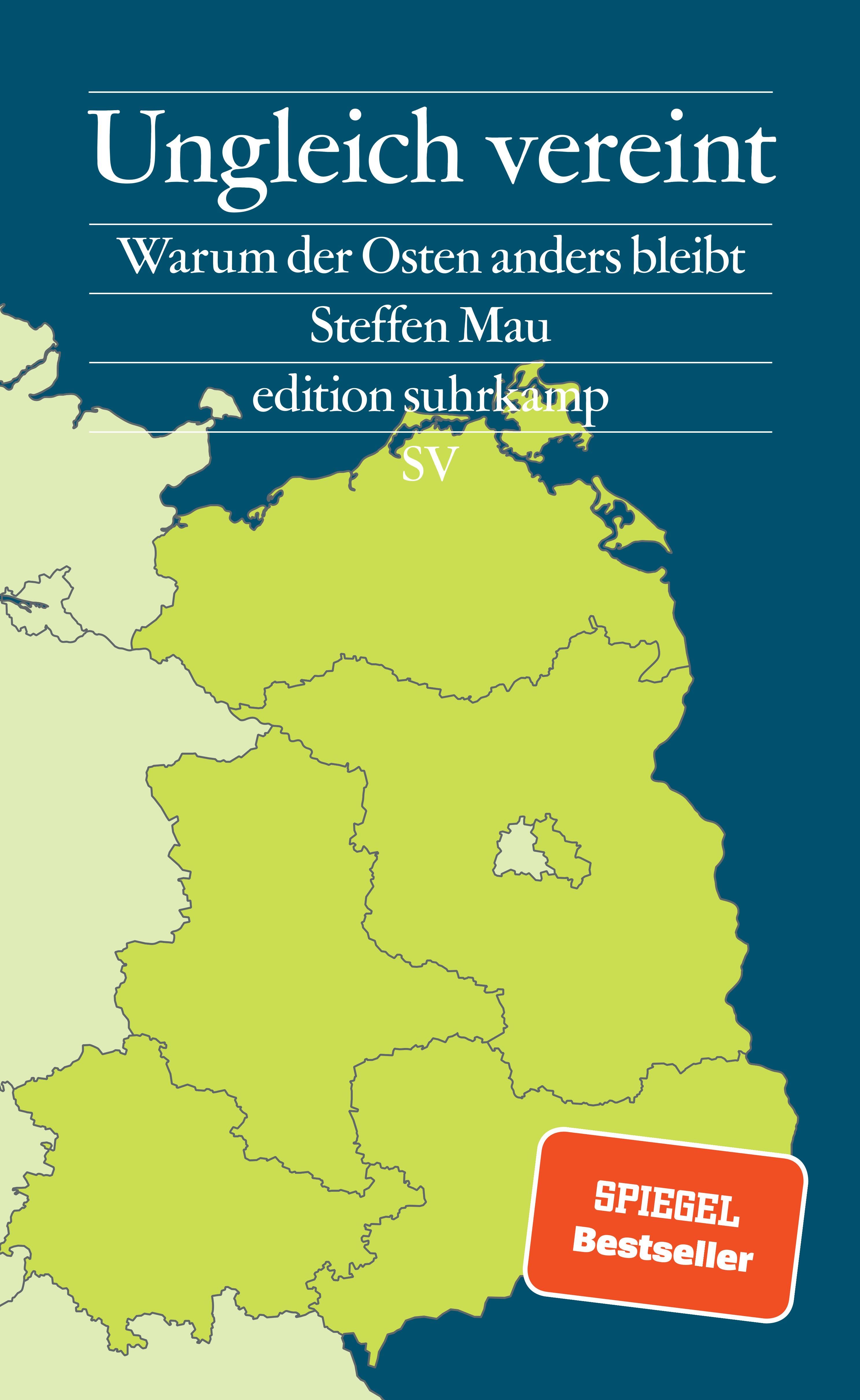Ungleich vereint Cover: Landkartenausschnitt der ehemaligen DDR, Bundesländer farblich abgehoben von den umliegenden Bundesländern der ehemaligen BRD, Badge: Spiegel Bestseller